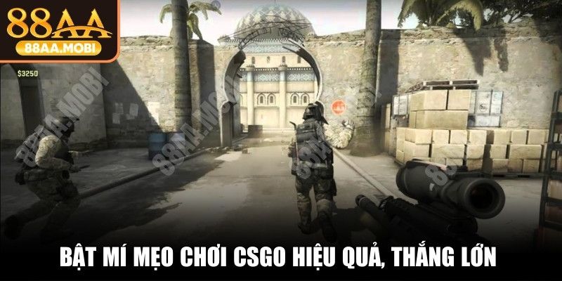 Bật mí mẹo chơi CSGO hiệu quả, thắng lớn được chuyên gia chia sẻ
