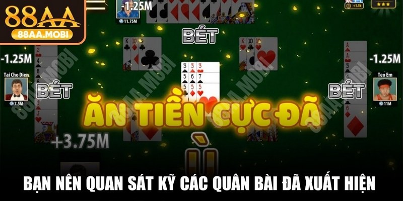 Bạn nên quan sát kỹ các quân bài đã xuất hiện để thắng nhanh